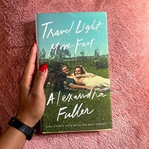 📚 Travel Light, Move Fast 💨 by Alexandra Fuller